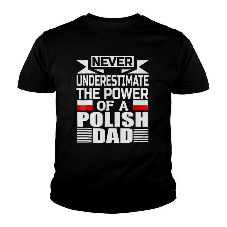 Mens Never Underestimate The Power Of A Polish Dad Youth T-shirt