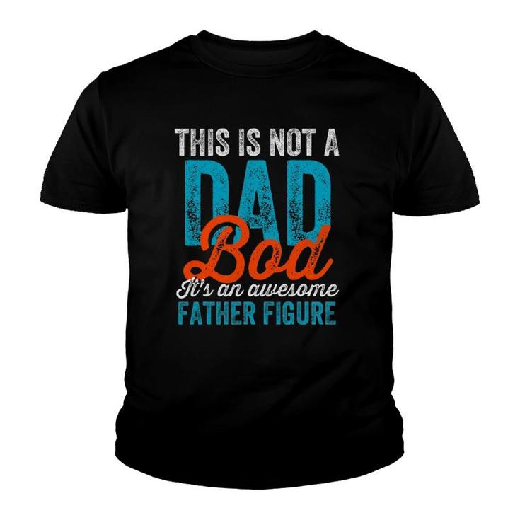 Mens Not A Dad Bod Cool Funny Fathers Day Daddy Gag Youth T-shirt