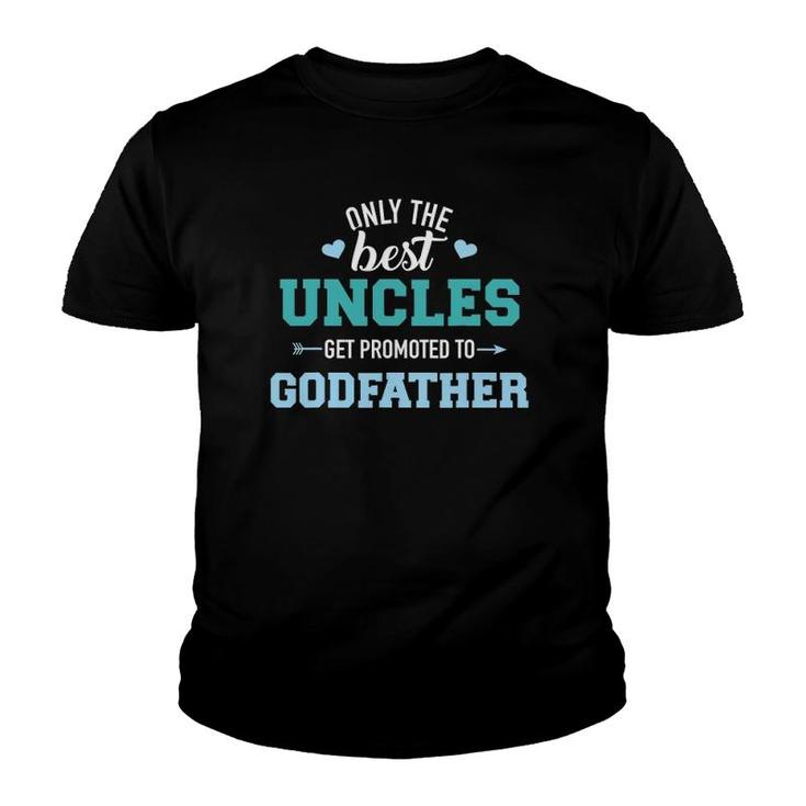 Mens Only Best Uncles Get Promoted To Godfather Youth T-shirt