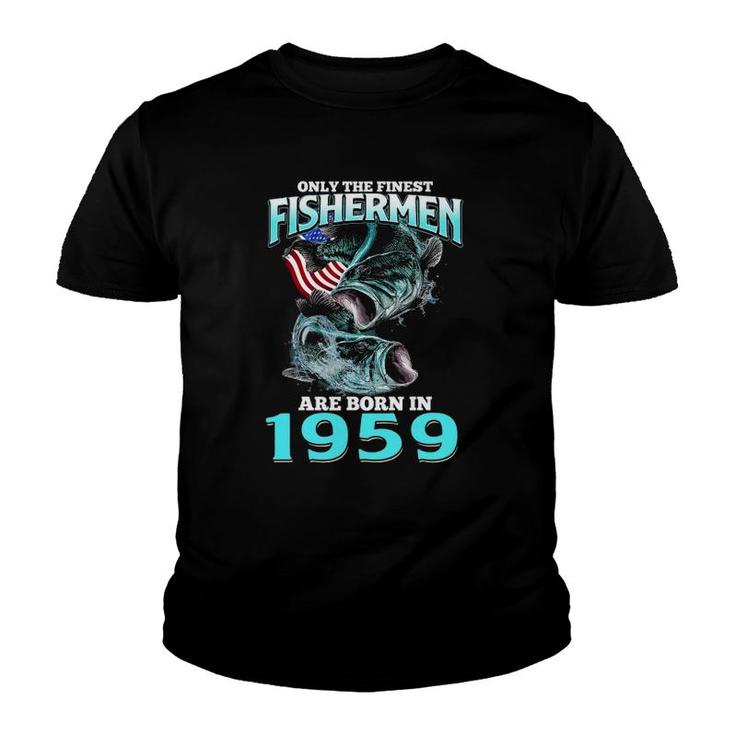 Mens Only The Finest Fisherman Born In 1959 Fishing Birthday Youth T-shirt