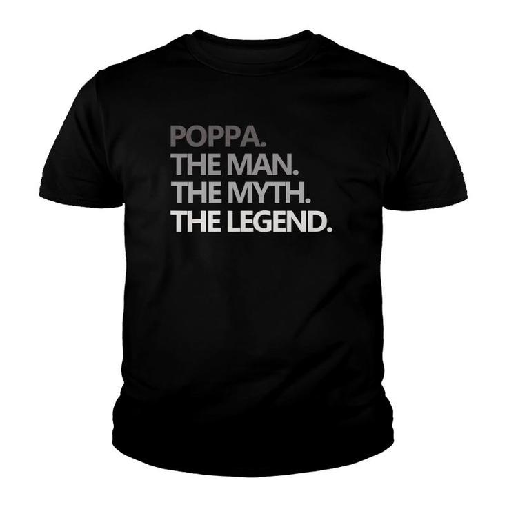 Mens Poppa The Man Myth Legend Father's Day Gift Grandpa Youth T-shirt