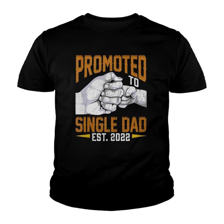 Mens Promoted To Single Dad Est 2022 Father's Day New Single Dad  Youth T-shirt
