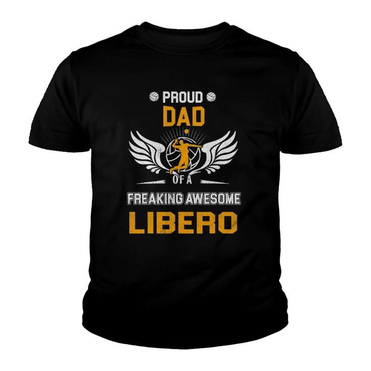 Mens Proud Dad Of A Freaking Awesome Libero Volleyball  Gift Youth T-shirt