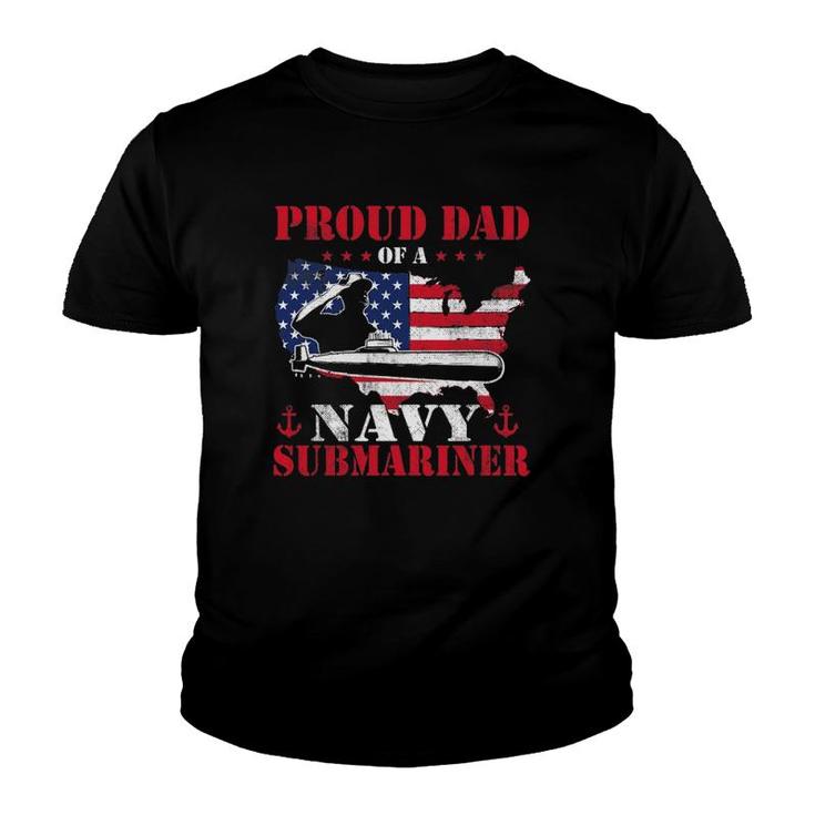 Mens Proud Dad Of A Navy Submariner Patriotic Veteran Submarine Youth T-shirt