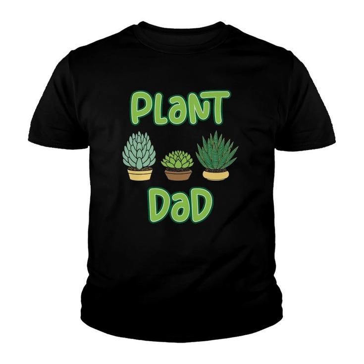 Mens Proud Plant Dad - Succulent And Cactus Pun For A Gardener Youth T-shirt