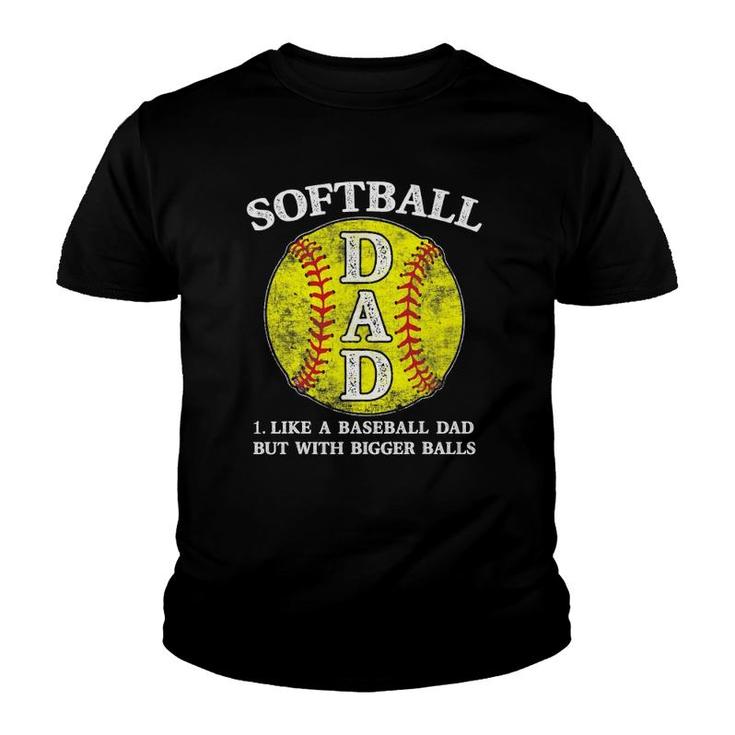 Mens Softball Dad Like A Baseball But With Bigger Balls Youth T-shirt