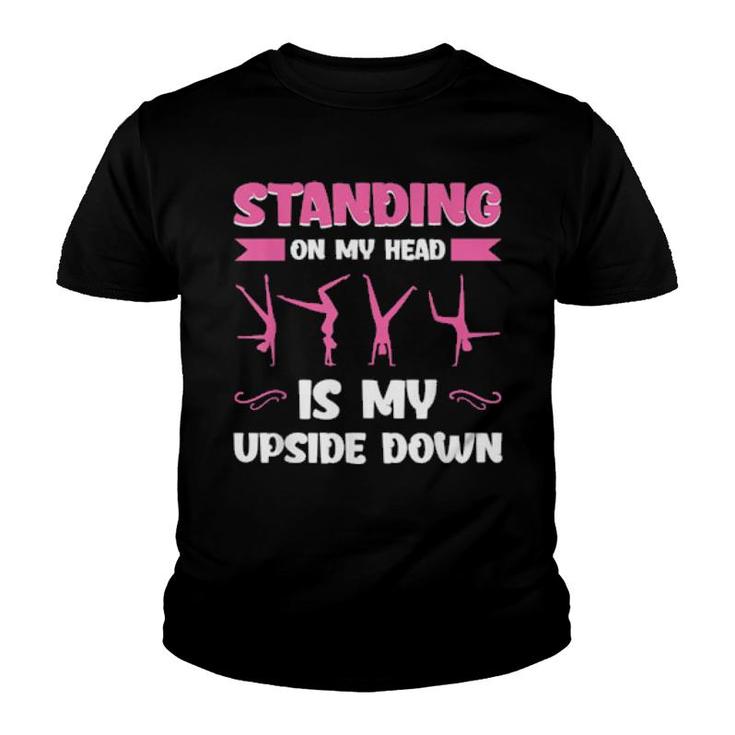 Mens Standing On My Head Is My Upside Down Gymnastics  Youth T-shirt