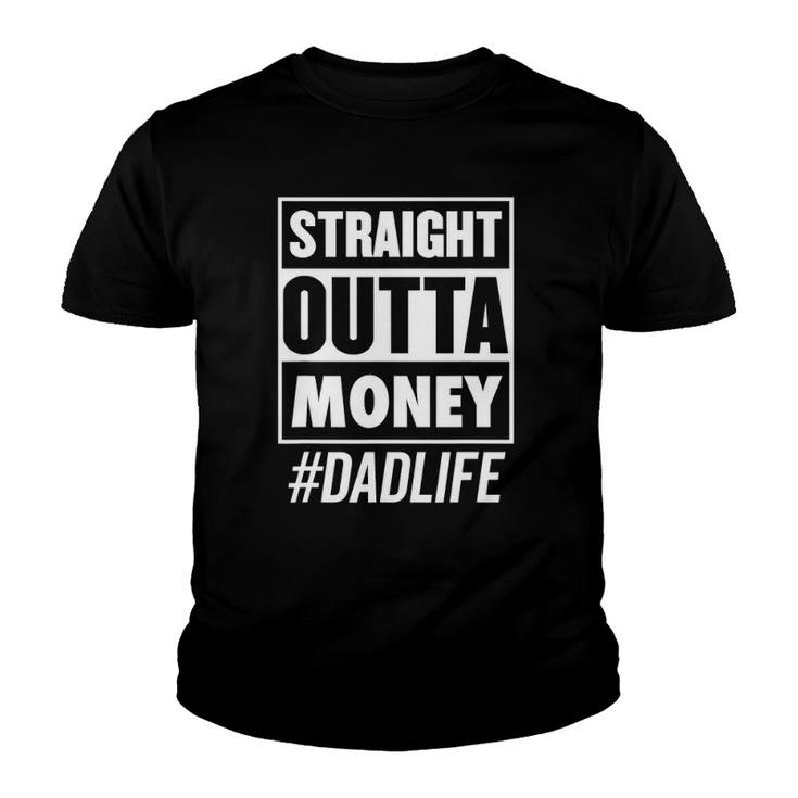Mens Straight Outta Money Dad Life Best Daddy Christmas Gift Idea Youth T-shirt