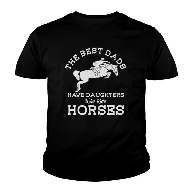 Mens The Best Dads Have Daughters Who Ride Horses Horse Lover Youth T-shirt