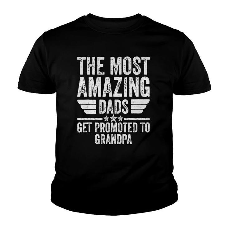 Mens The Most Amazing Dads Get Promoted To Grandpa  Youth T-shirt