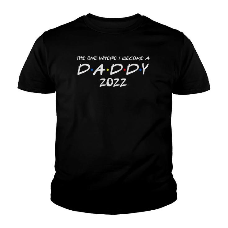 Mens The One Where I Become A Daddy 2022 Promoted To Dad 2022 Ver2 Youth T-shirt