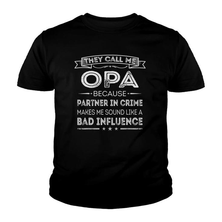 Mens They Call Me Opa Because Partner In Crime Funny Fathers Day Youth T-shirt