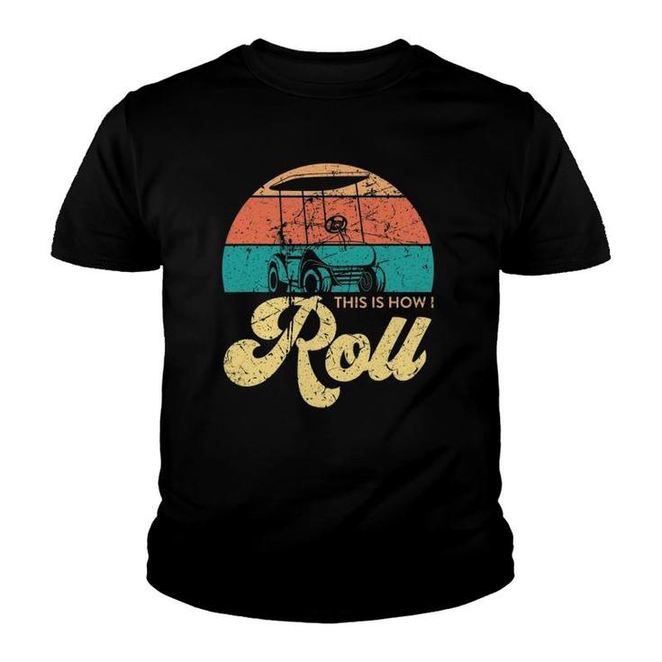 Mens This Is How I Roll Funny Golf Car Youth T-shirt