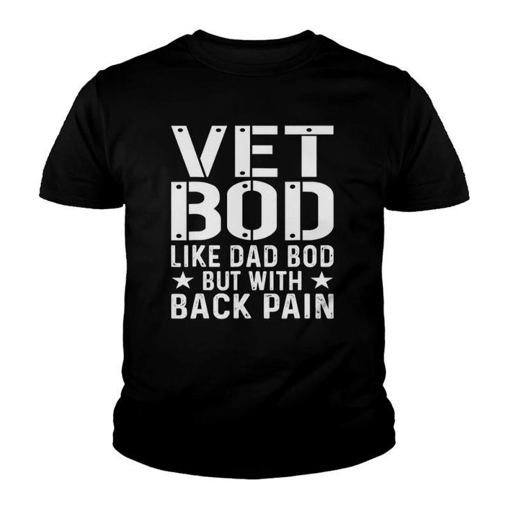 Mens Veteran Father's Day Vet Bod Like Dad Bod But More Back Pain Youth T-shirt