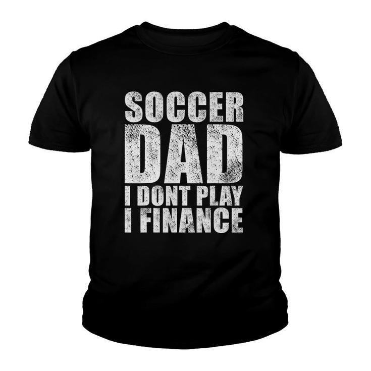 Mens Vintage Retro Soccer Dad I Don't Play I Finance Youth T-shirt