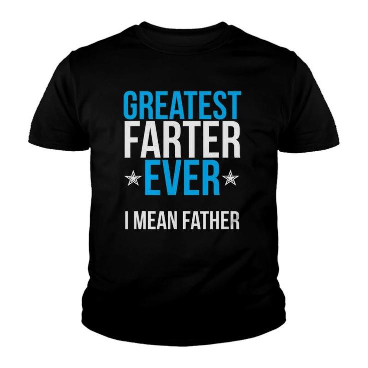 Mens World's Greatest Farter I Mean Father Ever Youth T-shirt