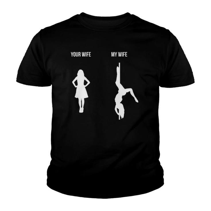 Mens Your Wife My Wife Pole Dance Poledance Gift Dancer Fitness Youth T-shirt