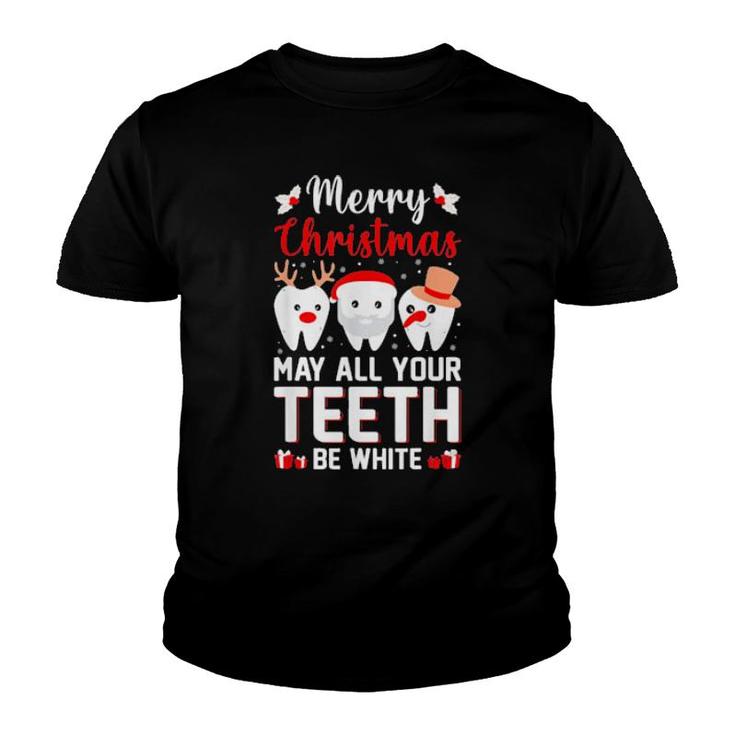 Merry Christmas May All Your Teeth Be White Dentist Loaver Youth T-shirt