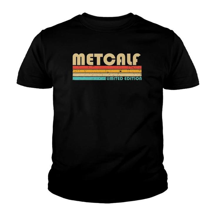 Metcalf Surname Funny Retro Vintage 80S 90S Youth T-shirt