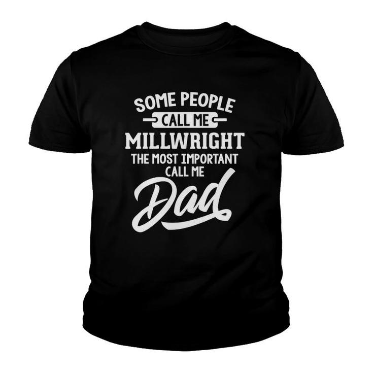 Millwright Dad Design Gift - Call Me Dad Youth T-shirt