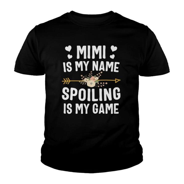 Mimi Is My Name Spoiling Is My Game  Mothers Day Youth T-shirt
