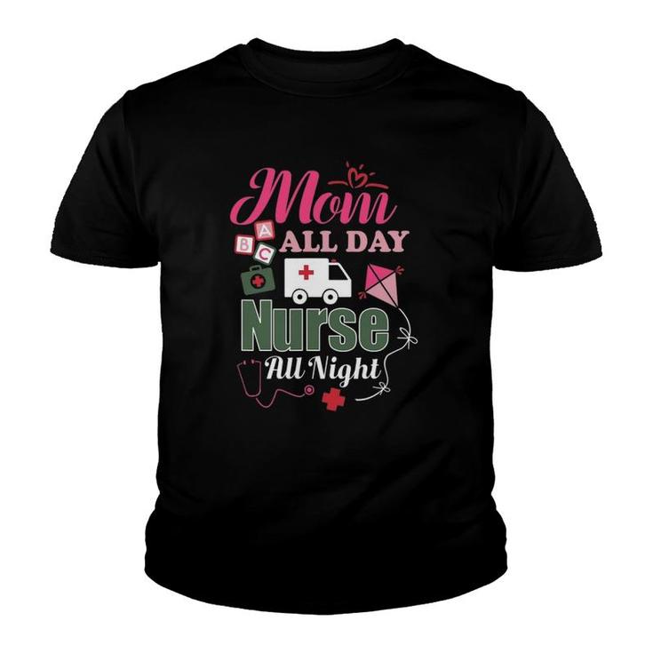 Mom All Day Nurse All Night Youth T-shirt