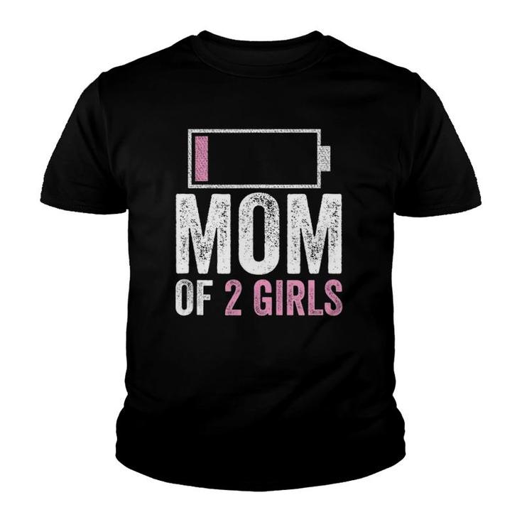 Mom Of 2 Girls Design Daughter Mother's Day Birthday Women Youth T-shirt