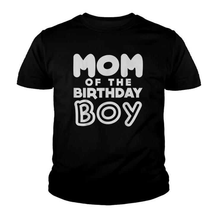Mom Of The Birthday Boy Mother Matching Family Party Gift Youth T-shirt
