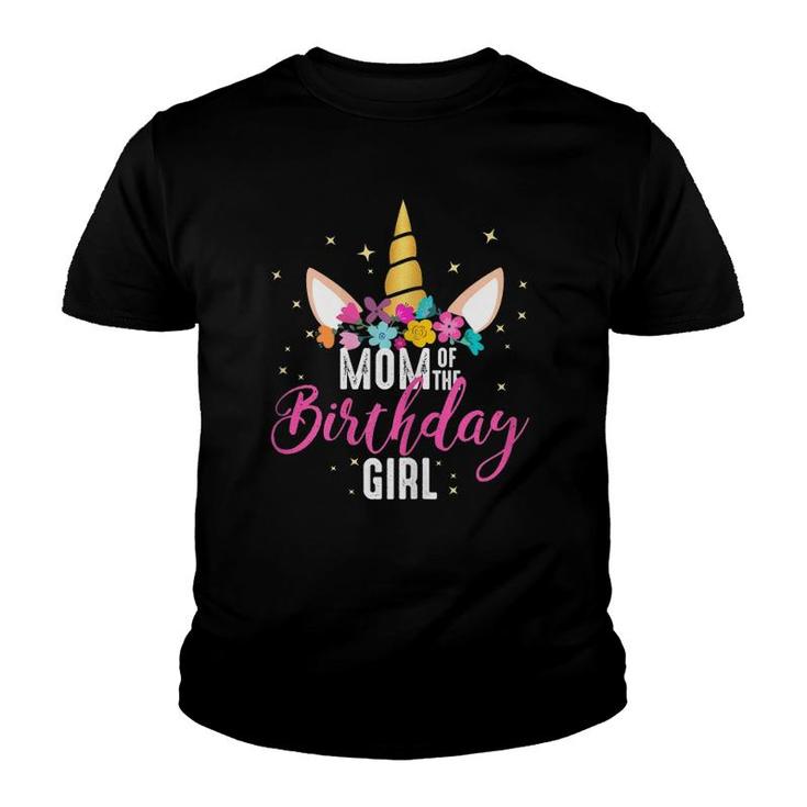 Mom Of The Birthday Girl Mother Gifts Unicorn Birthday Youth T-shirt
