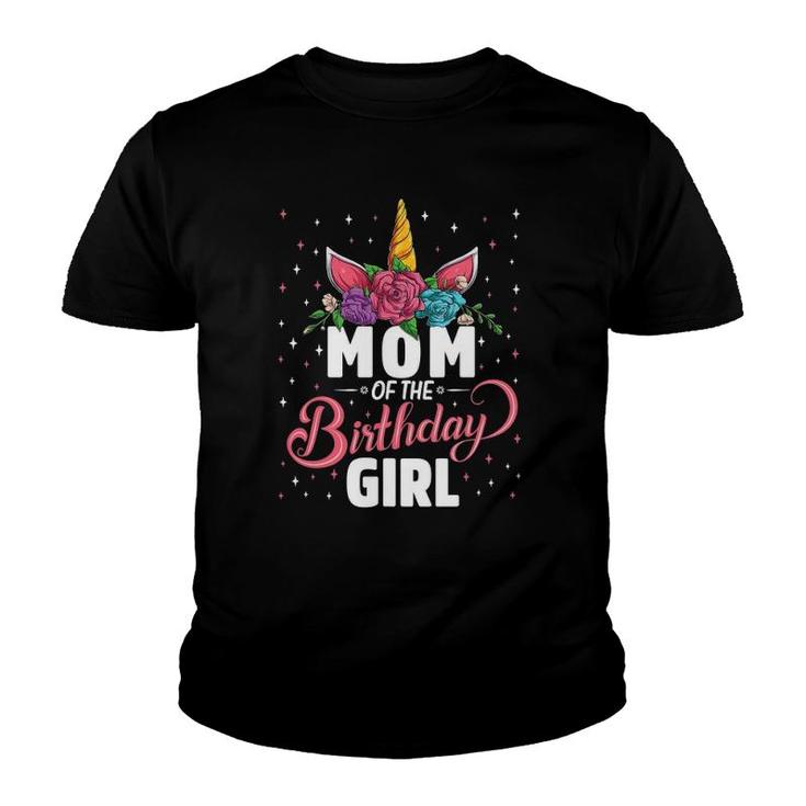 Mom Of The Birthday Girl Unicorn Girls Family Matching Youth T-shirt