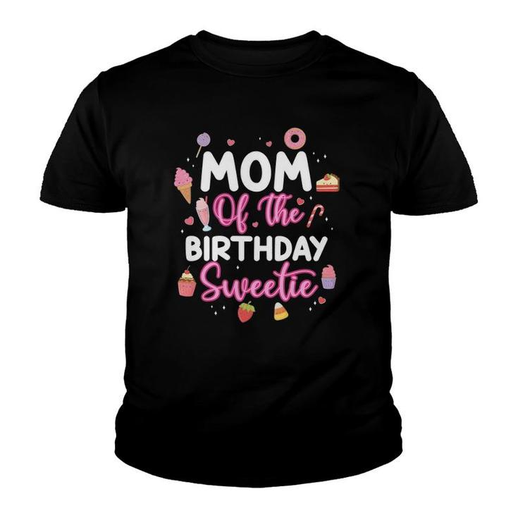 Mom Of The Birthday Sweetie B-Day Party Youth T-shirt