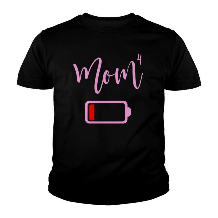 Mom4 Mom Low Battery Tired Mother Of 4 Funny Mom Gift  Youth T-shirt