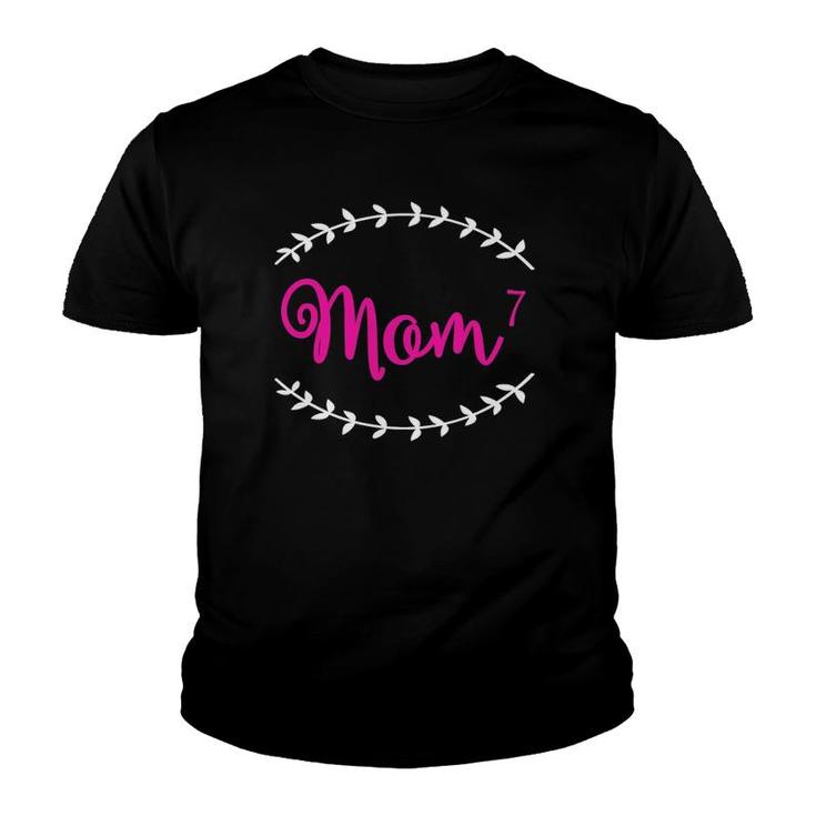 Mom7 Mom To The 7Th Power Mother Of 7 Kids Youth T-shirt