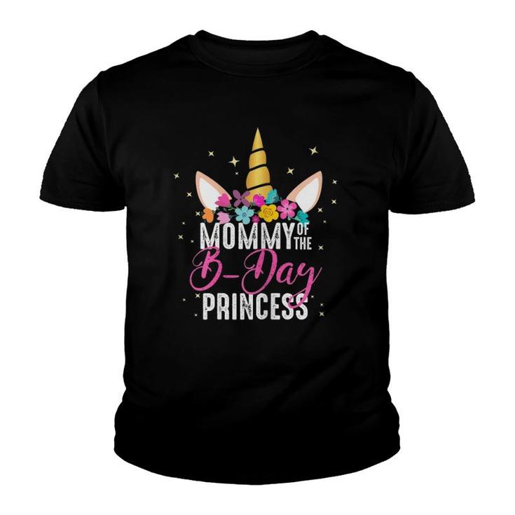 Mommy Of The B-Day Princess Mother Gifts Unicorn Birthday Youth T-shirt