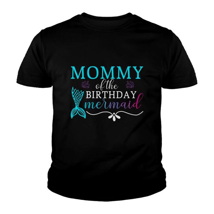 Mommy Of The Birthday Mermaid Mermaid Matching Family Youth T-shirt