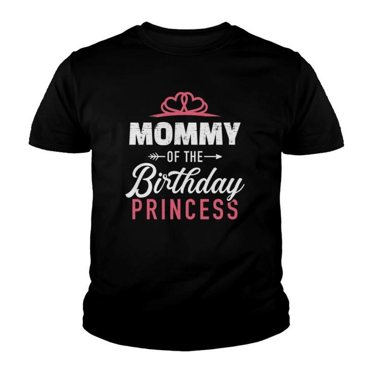 Mommy Of The Birthday Princess Girl Matching Family For Mom  Youth T-shirt