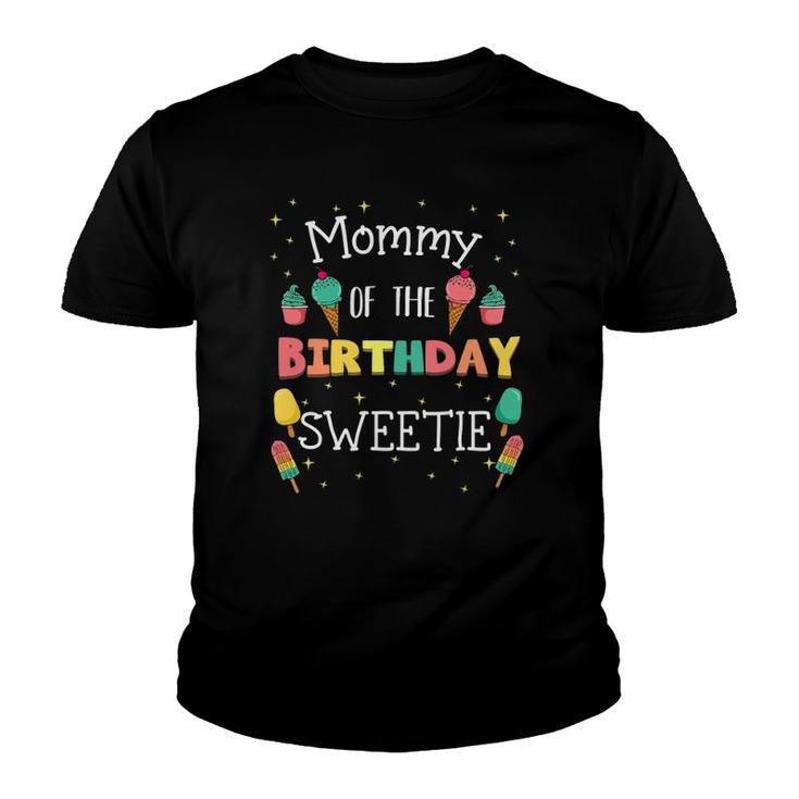 Mommy Of The Birthday Sweetie Ice Cream Bday Party Mother Youth T-shirt