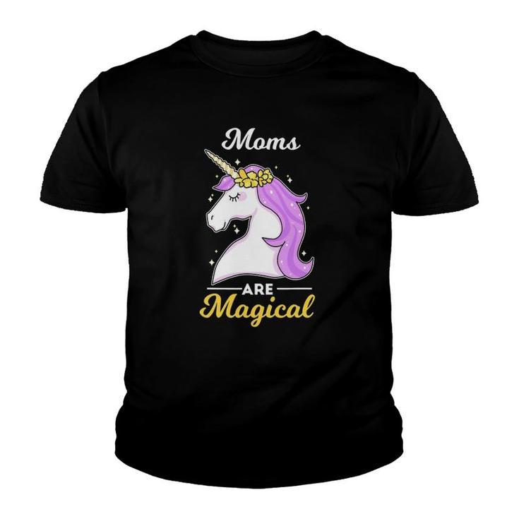 Moms Are Magical Unicorn Funny Mother's Day Cute Youth T-shirt