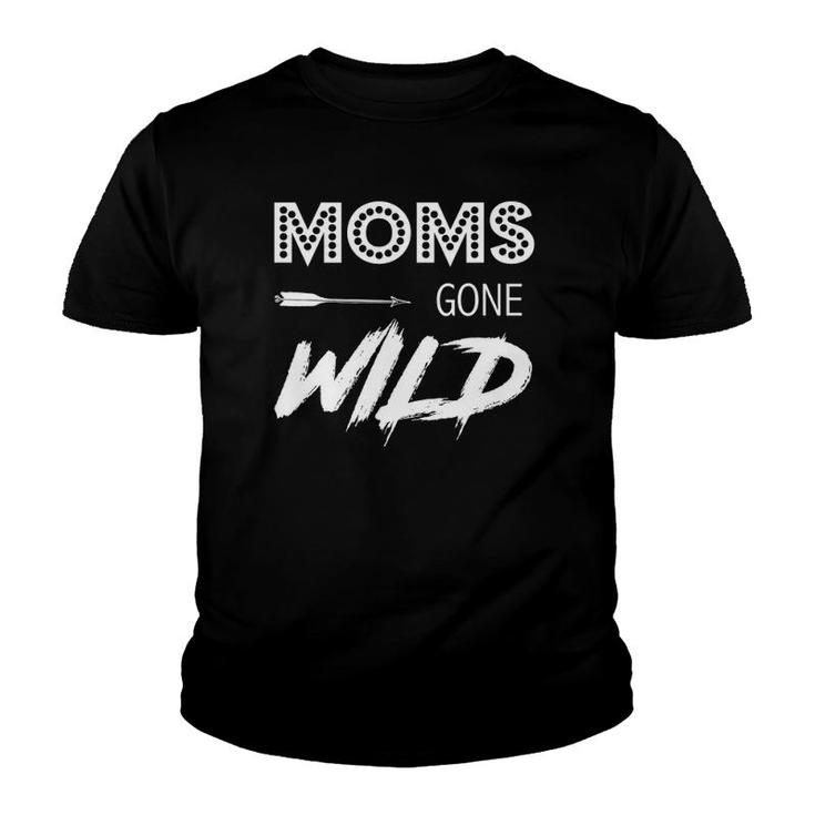 Moms Gone Wild Perfect For Crazy Fun Mothers Youth T-shirt