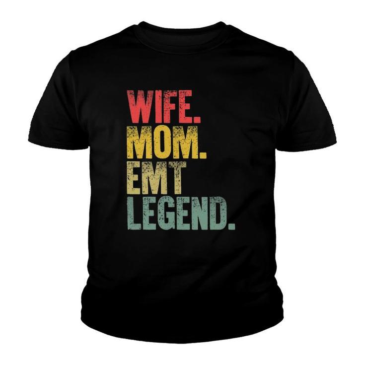 Mother Women Funny Gift Wife Mom Emt Legend Youth T-shirt