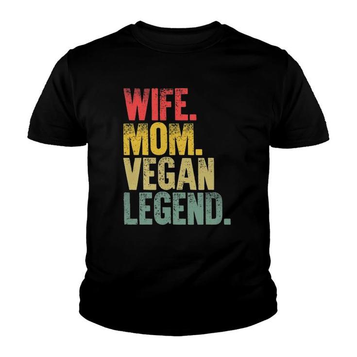 Mother Women Funny Gift Wife Mom Vegan Legend Youth T-shirt