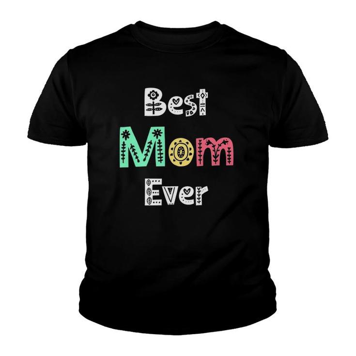 Mother's Day Best Mom Ever First Mother's Day May 9 Gifts Youth T-shirt