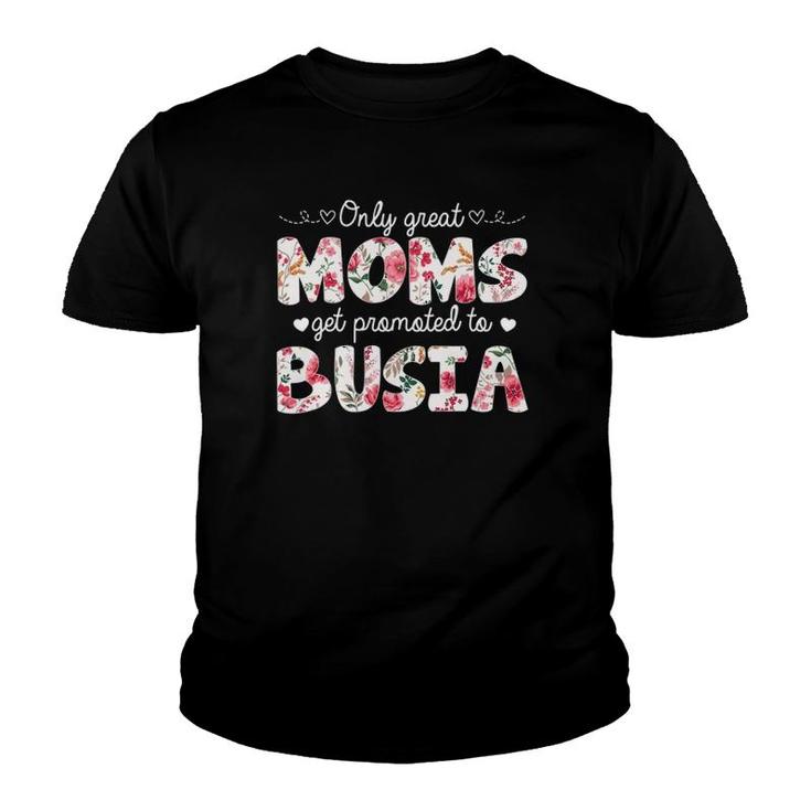 Mother's Day Great Moms Get Promoted To Busia Youth T-shirt