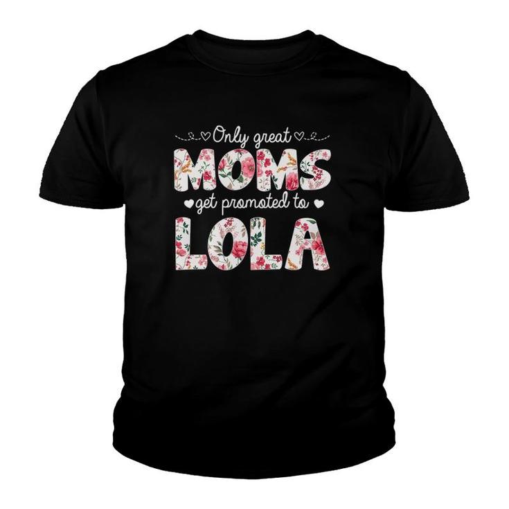 Mothers Day Great Moms Get Promoted To Lola Youth T-shirt