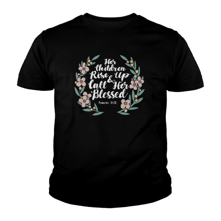 Mother's Day Her Children Rise Up Call Her Blessed  Youth T-shirt
