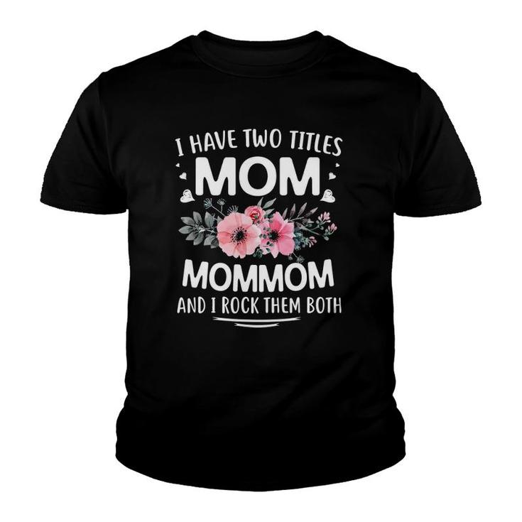 Mother's Day - I Have Two Titles Mom And Mommom Youth T-shirt
