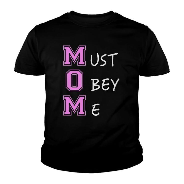 Mother's Day Mom Must Obey Me Quotes  Youth T-shirt
