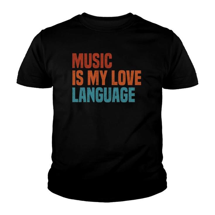 Music Is My Love Language Music Lover Vintage  Youth T-shirt