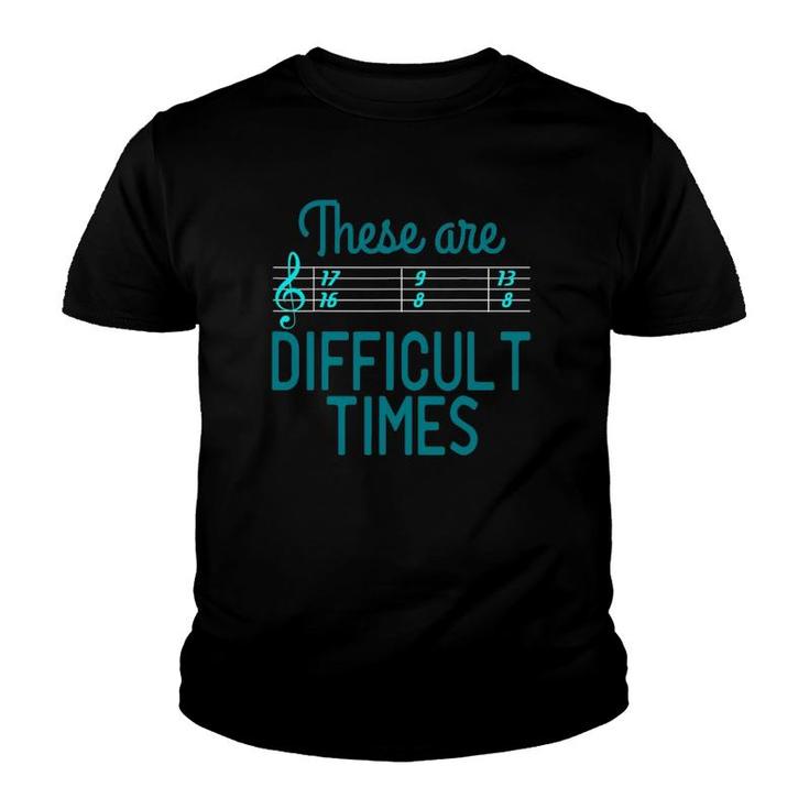 Music These Are Difficult Times Classical Blues Folk Youth T-shirt