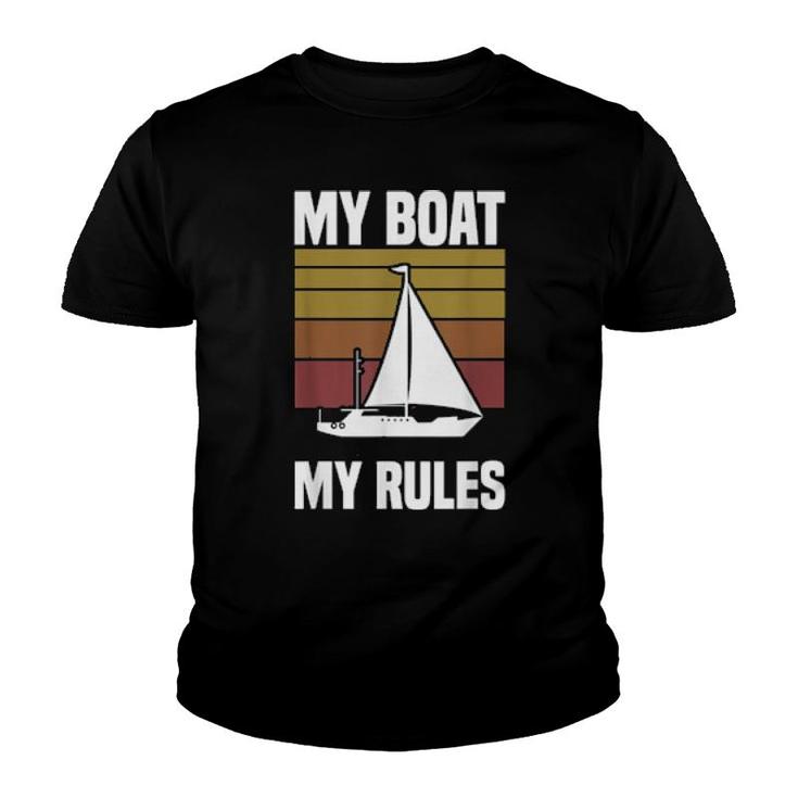 My Boat My Rules Sailboat Sailor Sailing  Youth T-shirt